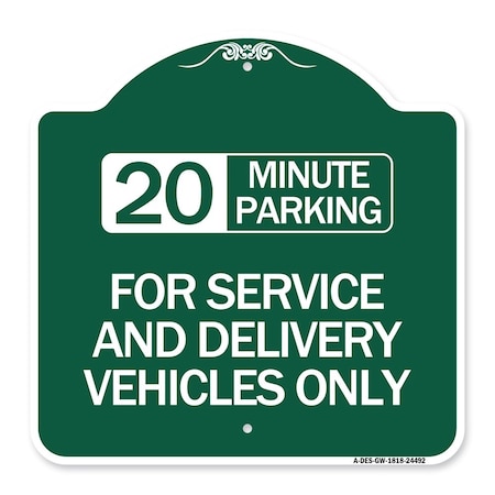 Signmission 20 Minutes Parking for Service & Delivery Vehicles Heavy-Gauge Alum Sign, 18" x 18", GW-1818-24492 A-DES-GW-1818-24492